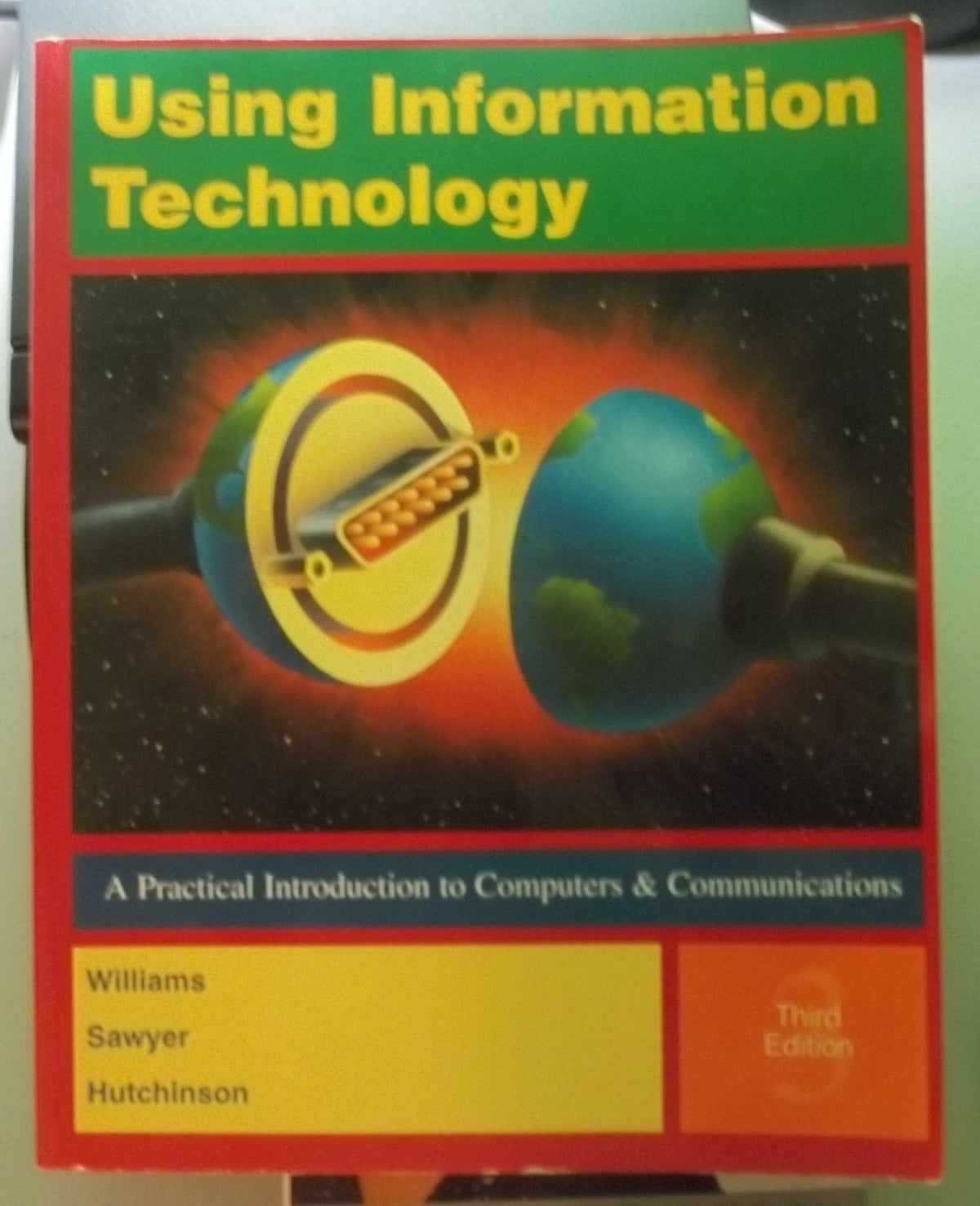 Using Information Technology: A Practical Introduction to Computers and Communications