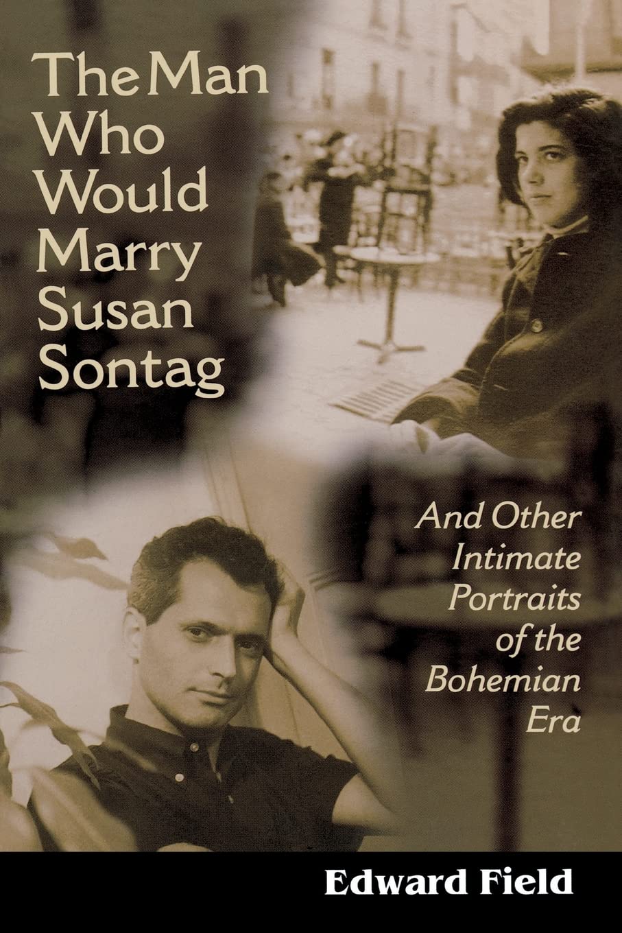 The Man Who Would Marry Susan Sontag: And Other Intimate Literary Portraits of the Bohemian Era (Living Out: Gay and Lesbian Autobiographies)