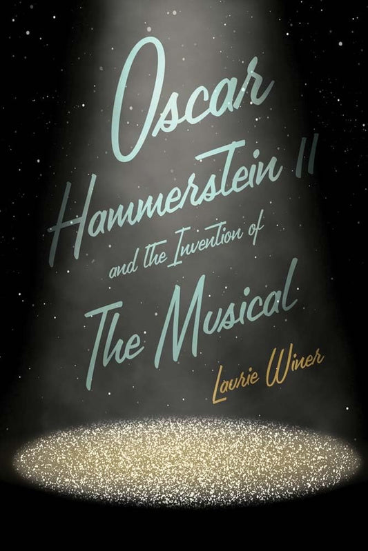 Oscar Hammerstein II and the Invention of the Musical - 2227