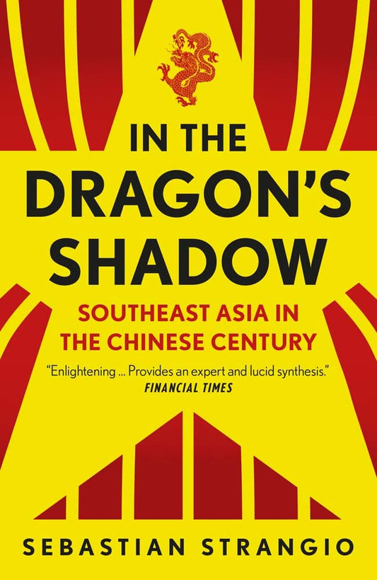 In the Dragon's Shadow: Southeast Asia in the Chinese Century - 4174