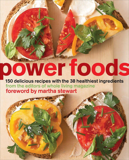 Power Foods: 150 Delicious Recipes with the 38 Healthiest Ingredients: A Cookbook - 5388