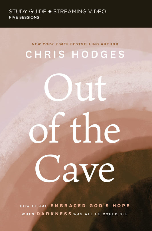 Out of the Cave Bible Study Guide plus Streaming Video: How Elijah Embraced God’s Hope When Darkness Was All He Could See - 6207
