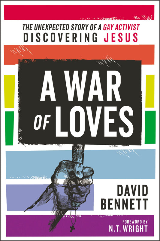 A War of Loves: The Unexpected Story of a Gay Activist Discovering Jesus - 8015