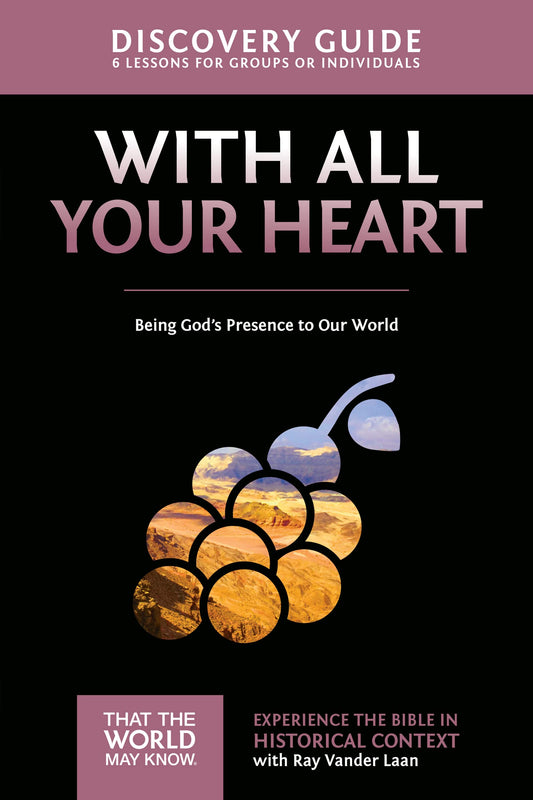 With All Your Heart Discovery Guide: Being God's Presence to Our World (10) (That the World May Know) - 4926