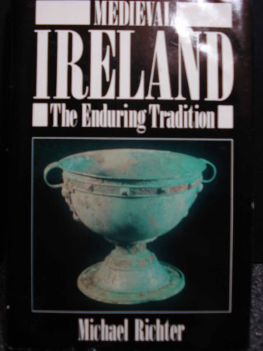Medieval Ireland: The Enduring Tradition (English and German Edition)