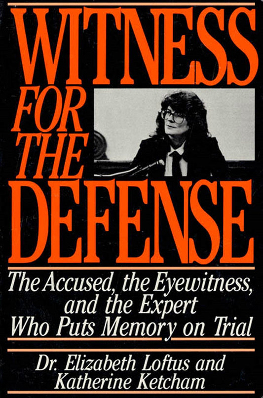 Witness for the Defense: The Accused, the Eyewitness and the Expert Who Puts Memory on Trial - 1925