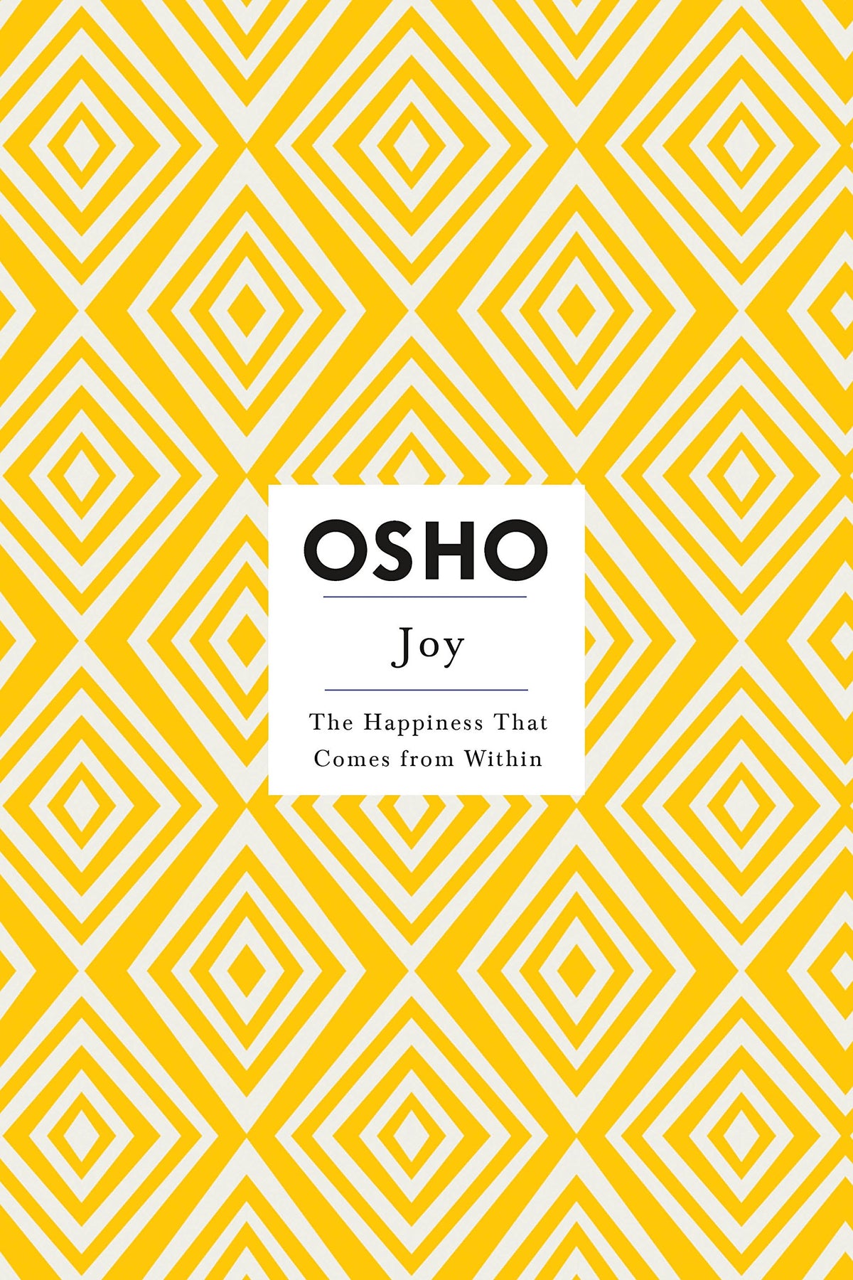 Joy: The Happiness That Comes from Within (Osho Insights for a New Way of Living)