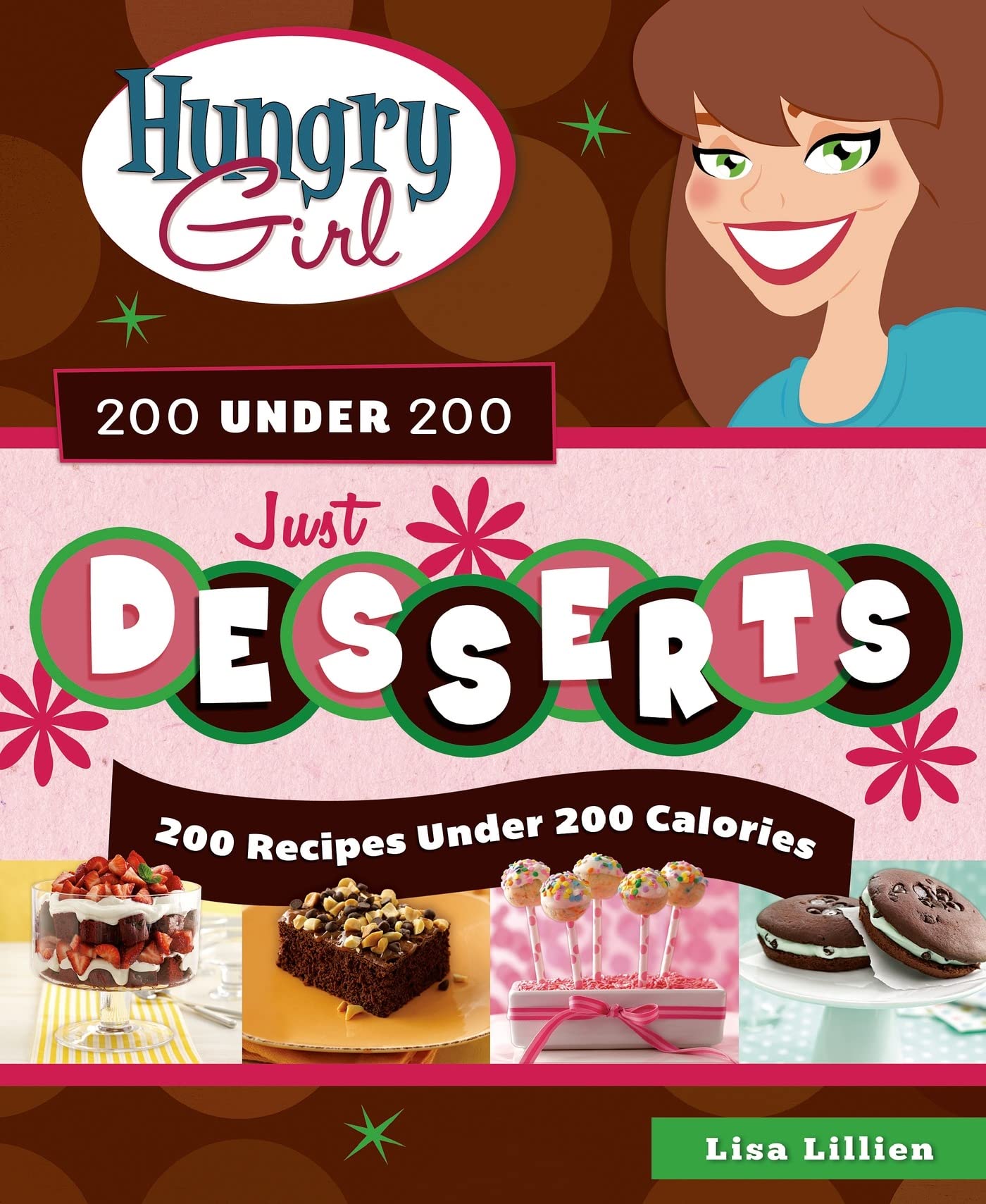 Hungry Girl 200 Under 200 Just Desserts: 200 Recipes Under 200 Calories - 7065