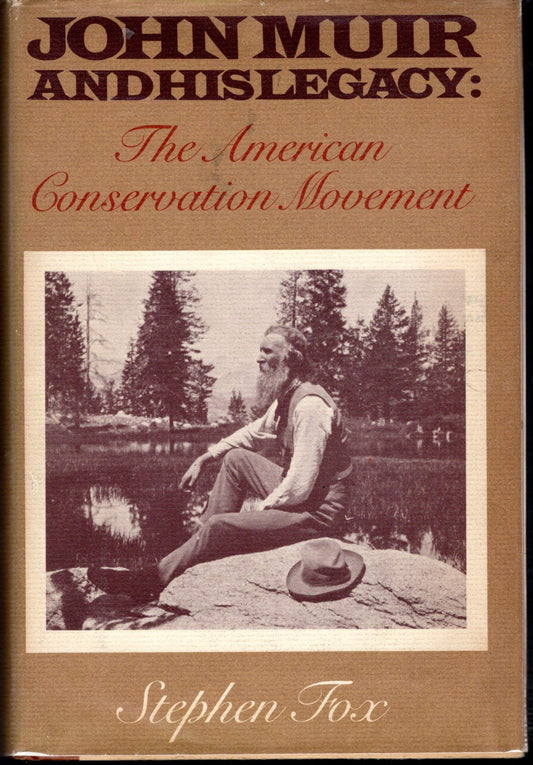 John Muir and His Legacy: The American Conservation Movement - 5588