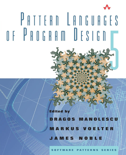 Pattern Languages of Program Design 5: (Software Patterns) - 7895