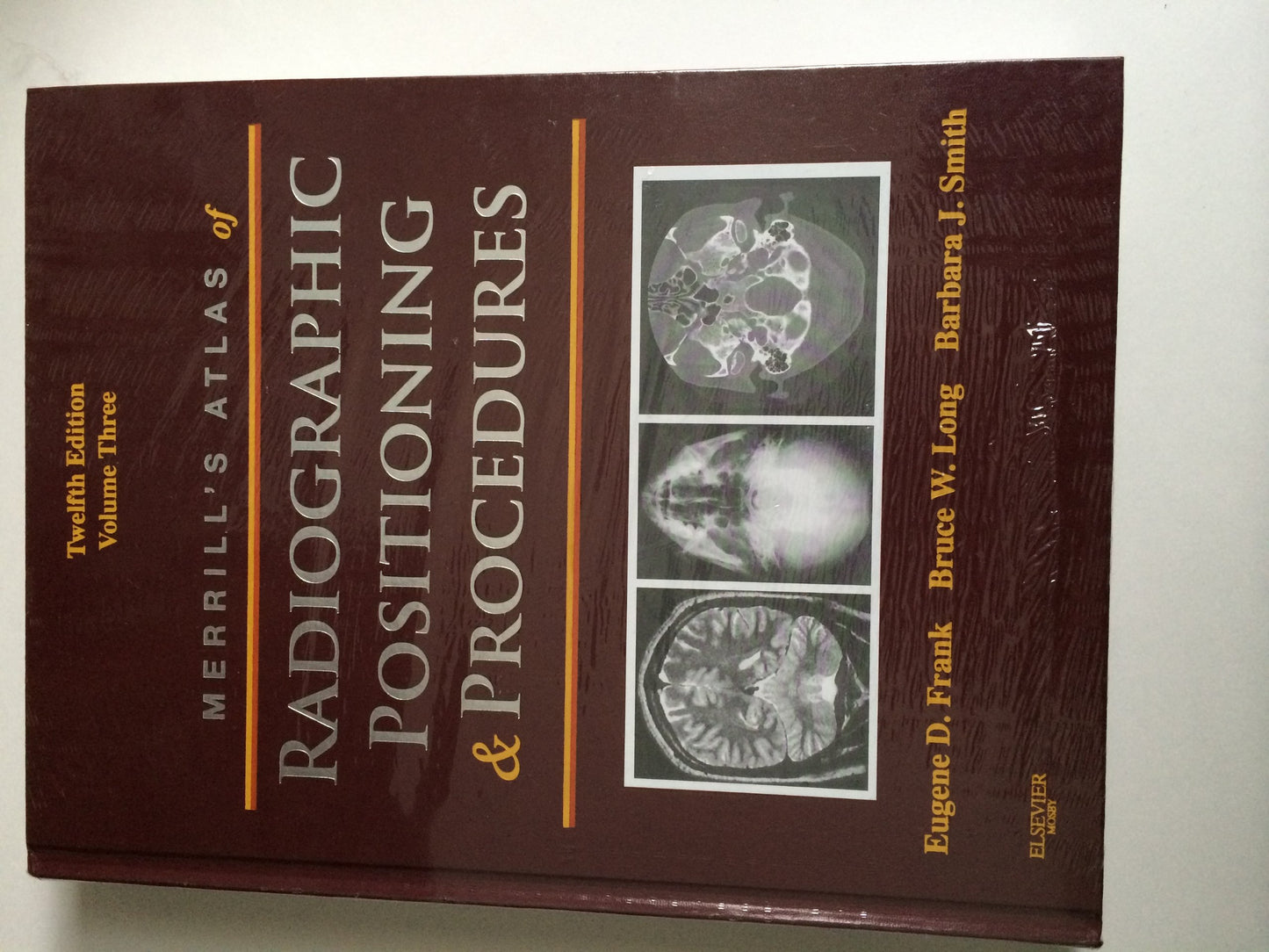 Merrill's Atlas of Radiographic Positioning and Procedures: Volume 3