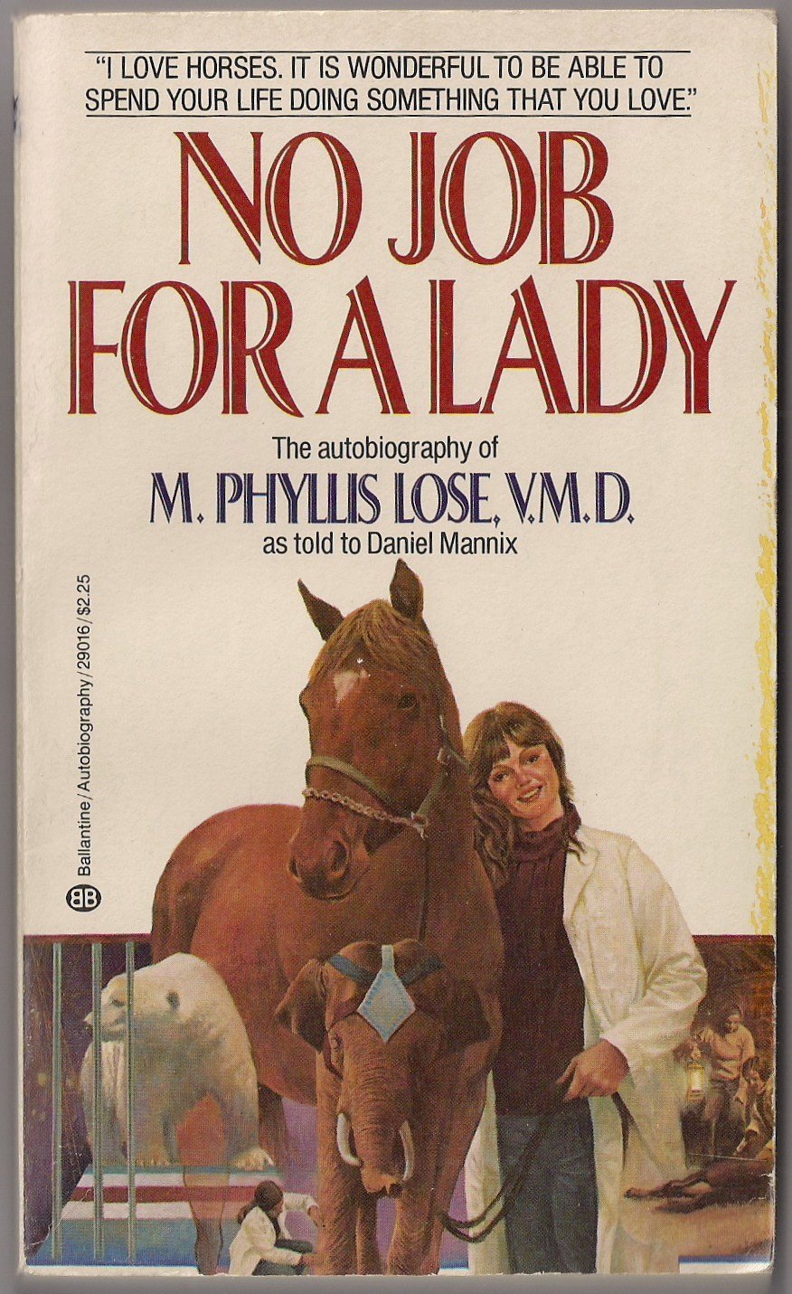 NO JOB FOR A LADY: The Autobiography of M. Phyllis Lose, VMD