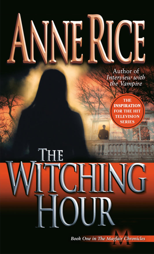 The Witching Hour: A Novel (Lives of Mayfair Witches) - 8558