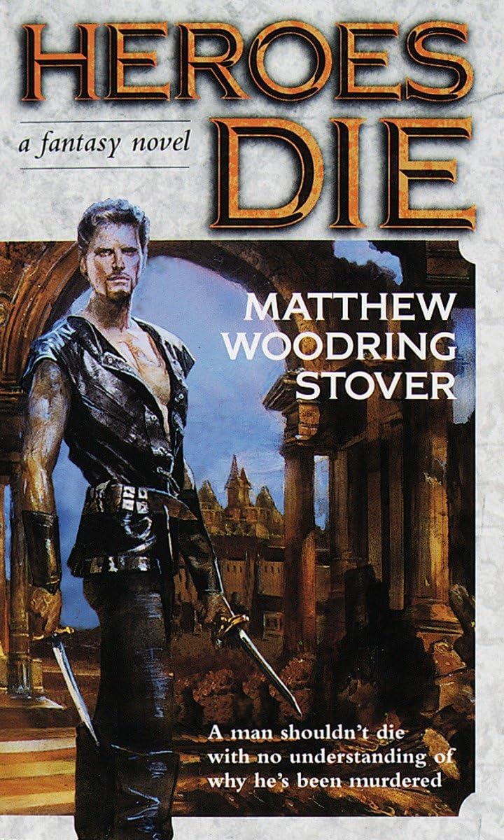 Heroes Die: A Fantasy Novel (The Acts of Caine)