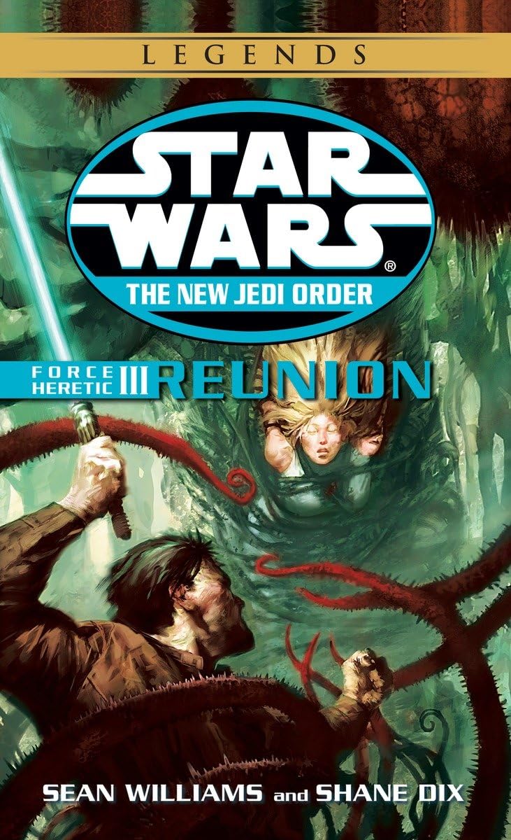 Force Heretic III: Reunion (Star Wars: The New Jedi Order, Book 17)