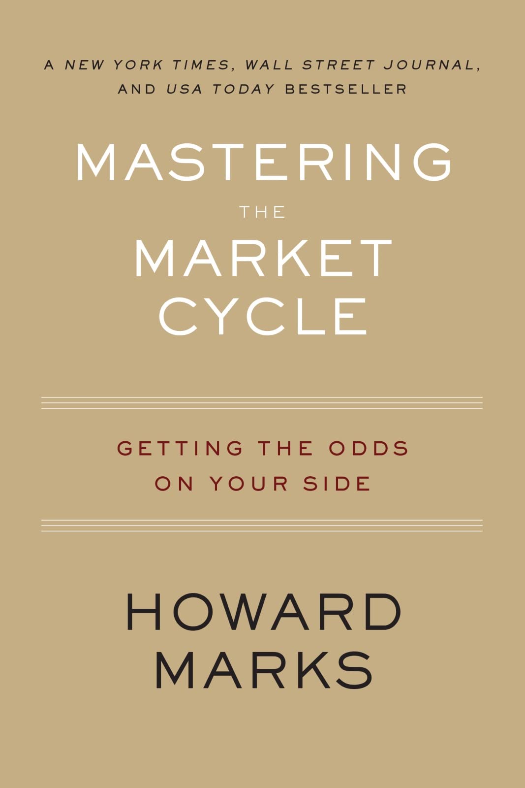Mastering The Market Cycle: Getting the Odds on Your Side