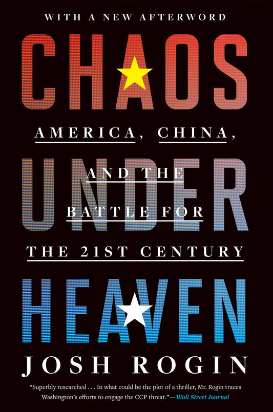 Chaos Under Heaven: America, China, and the Battle for the Twenty-First Century – An Explosive Account of President Trump's Trade War and Confrontation with Xi Jinping
