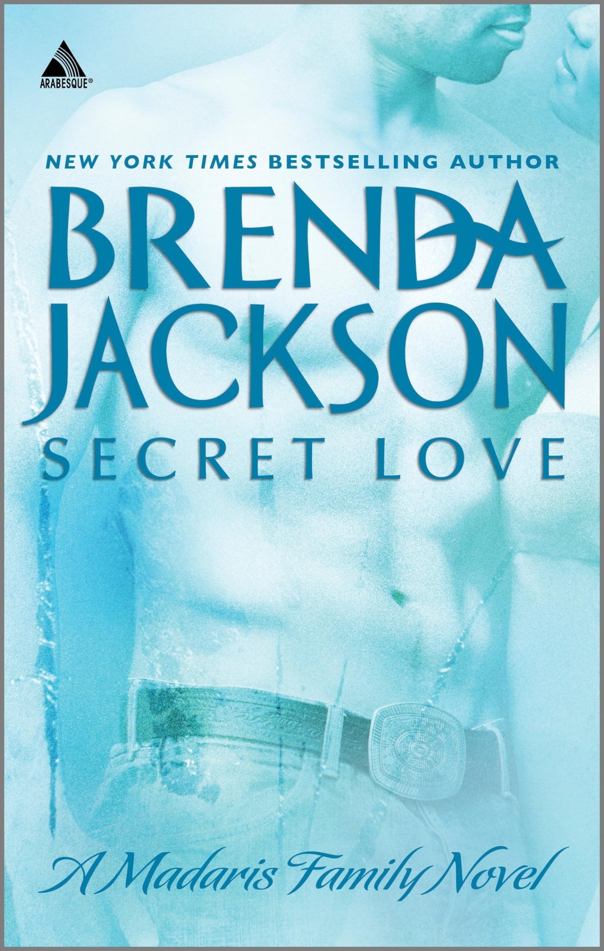Secret Love: A Forbidden Small Town Western Romance (Madaris Family Saga, 6)