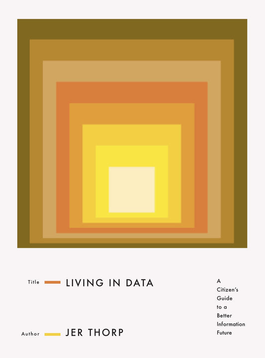 Living in Data: A Citizen's Guide to a Better Information Future - 2238