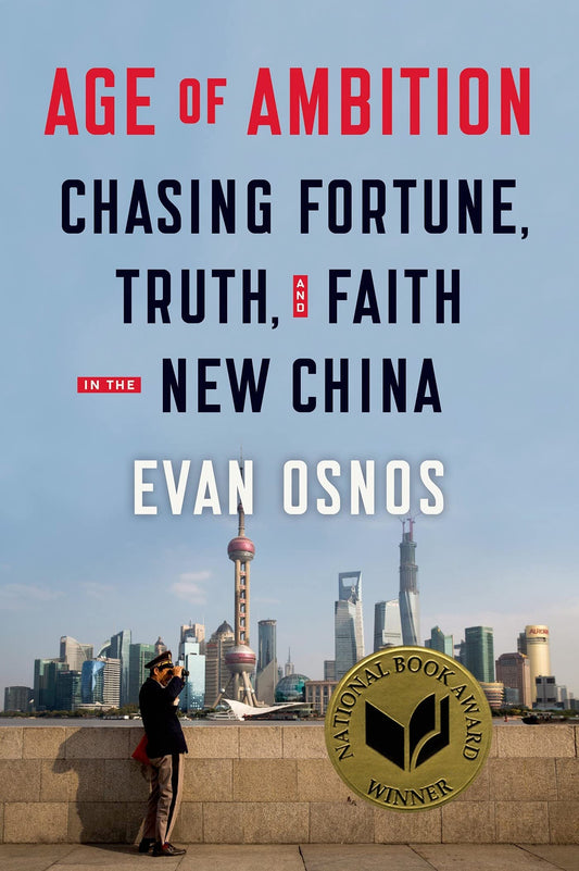 Age of Ambition: Chasing Fortune, Truth, and Faith in the New China: Chasing Fortune, Truth, and Faith in the New China - 4616