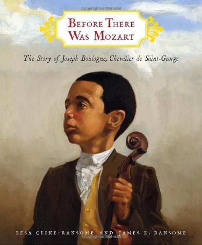 Before There Was Mozart: The Story of Joseph Boulogne, Chevalier de Saint-George - 4127