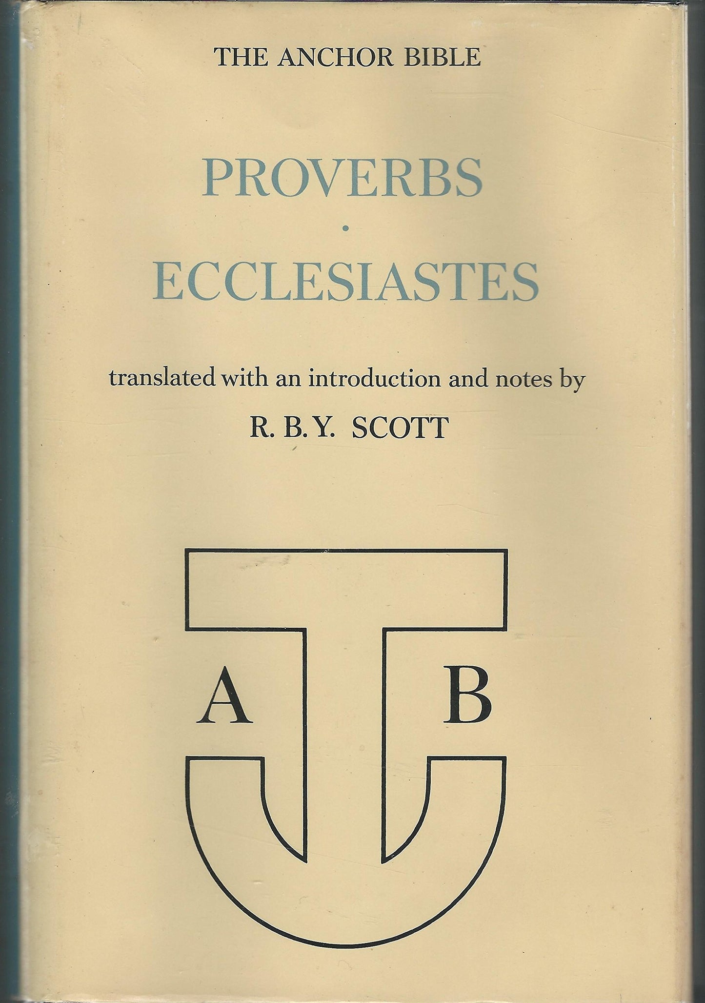 Proverbs and Ecclesiastes (The Anchor Bible, Vol. 18)