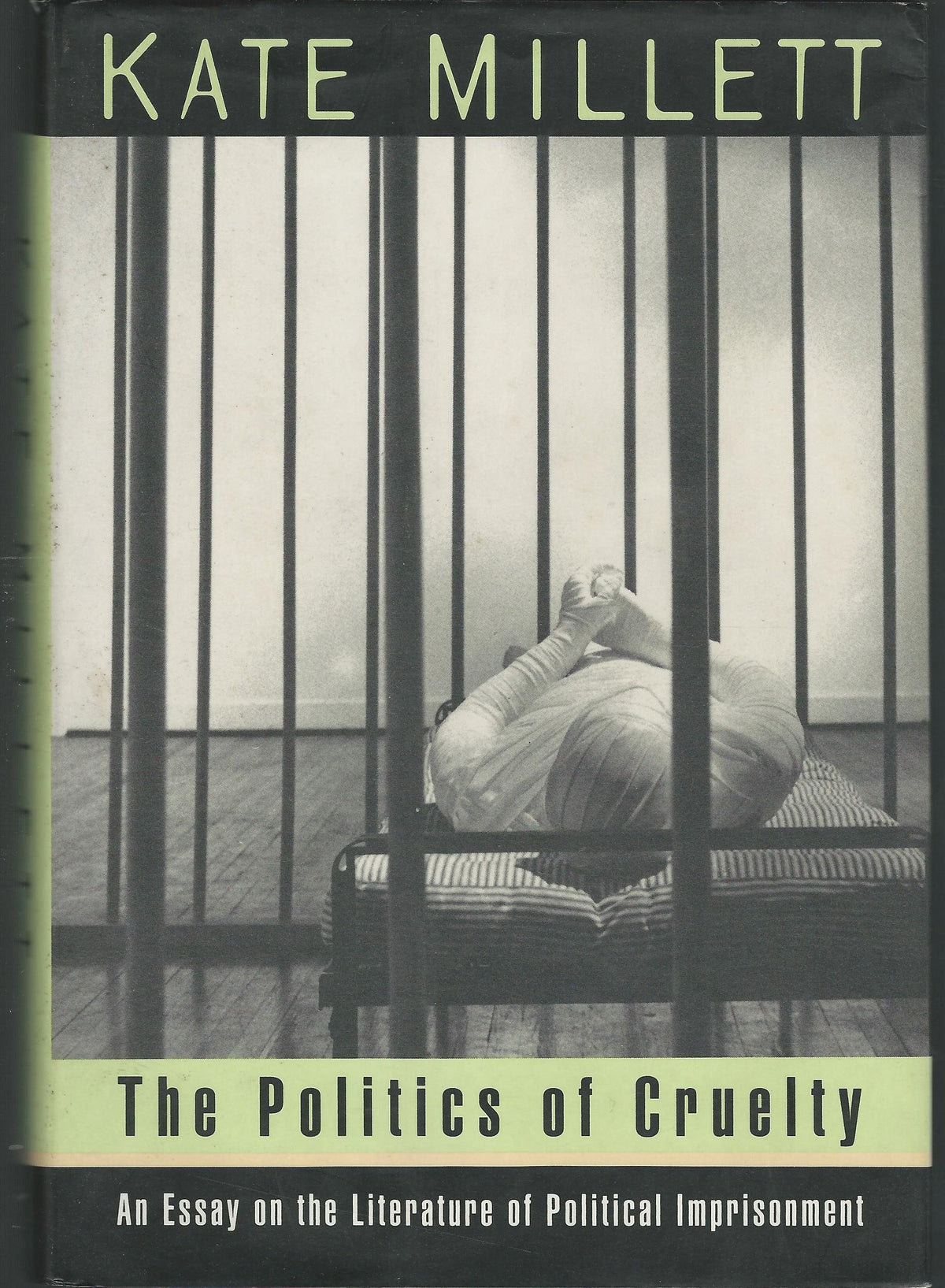 The Politics of Cruelty: An Essay on the Literature of Political Imprisonment