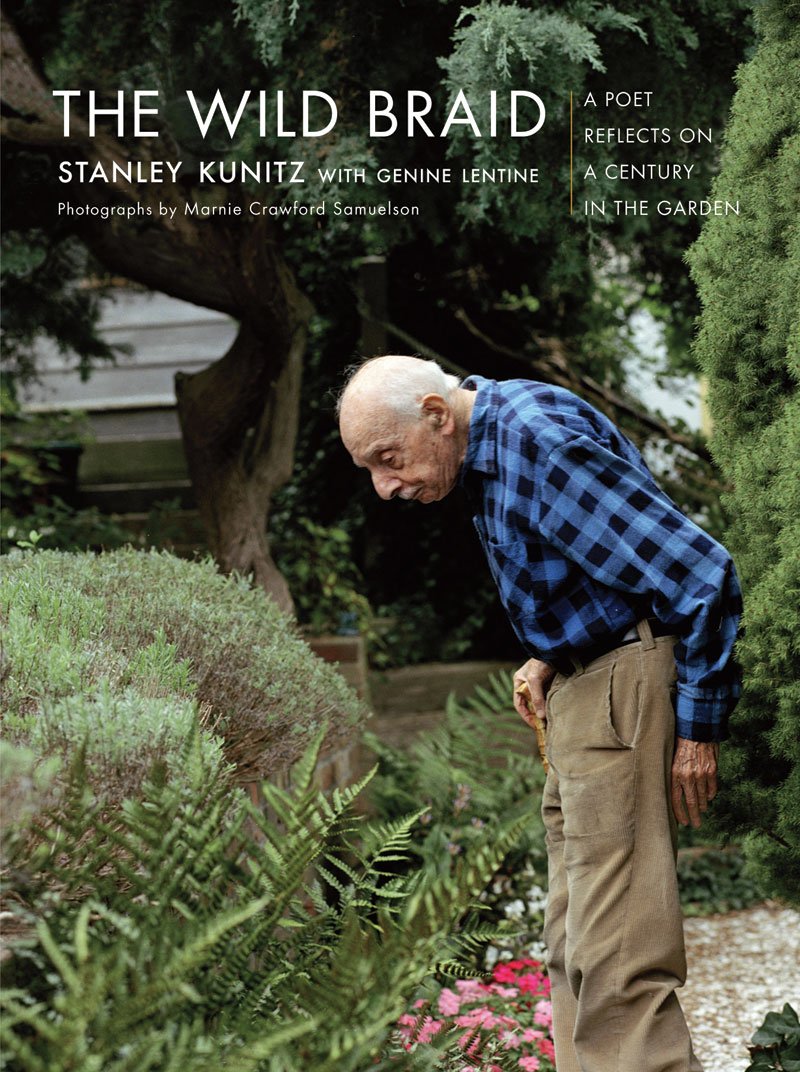 The Wild Braid: A Poet Reflects on a Century in the Garden