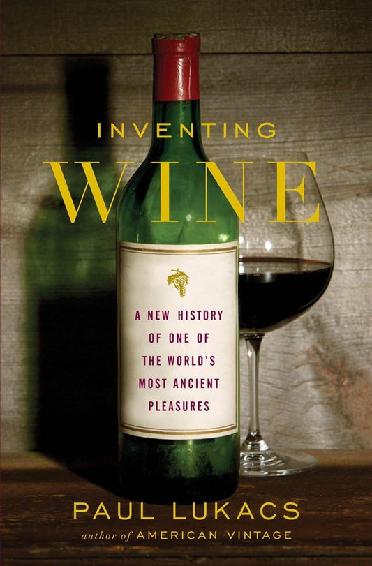 Inventing Wine: A New History of One of the World's Most Ancient Pleasures - 9864