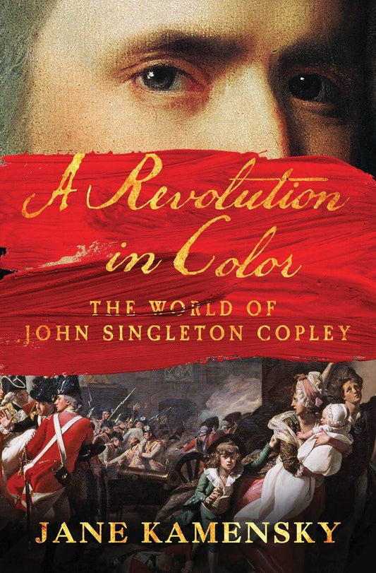 A Revolution in Color: The World of John Singleton Copley - 7943