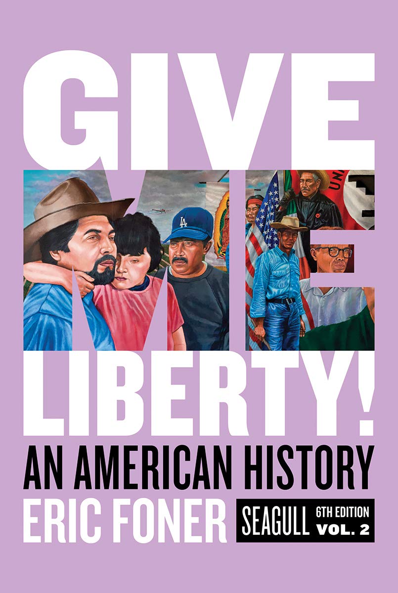 Give Me Liberty!: An American History. Seagull Edition (2)