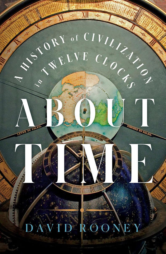 About Time: A History of Civilization in Twelve Clocks - 5197