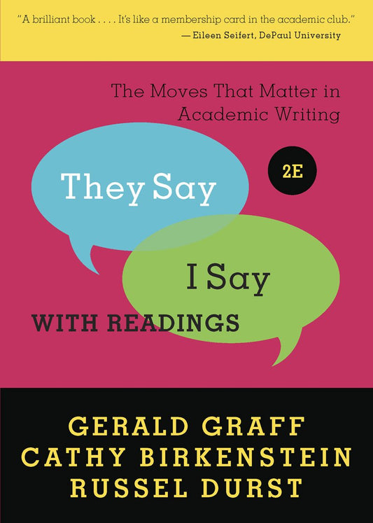 "They Say / I Say": The Moves That Matter in Academic Writing with Readings - 8336