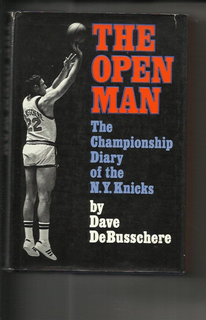 The Open Man: The Championship Diary of the N.Y. Knicks