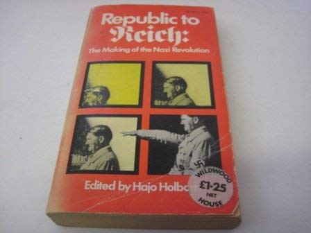 Republic to Reich: the making of the Nazi revolution;: Ten essays,