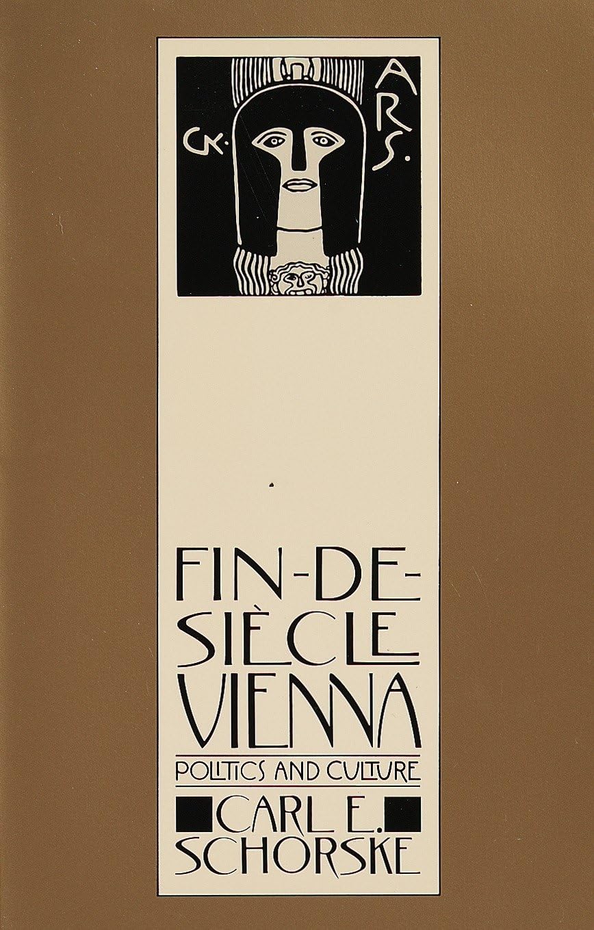 Fin-De-Siecle Vienna: Politics and Culture (Pulitzer Prize Winner)