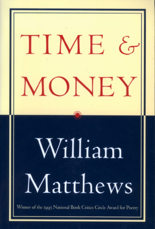Time & Money: New Poems – An Intelligent Verse Collection Exploring the Jazz and Ironies of American Life by the National Book Critics Circle Winner