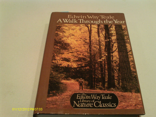 A Walk Through the Year (Edwin Way Teale Library of Nature Classics)