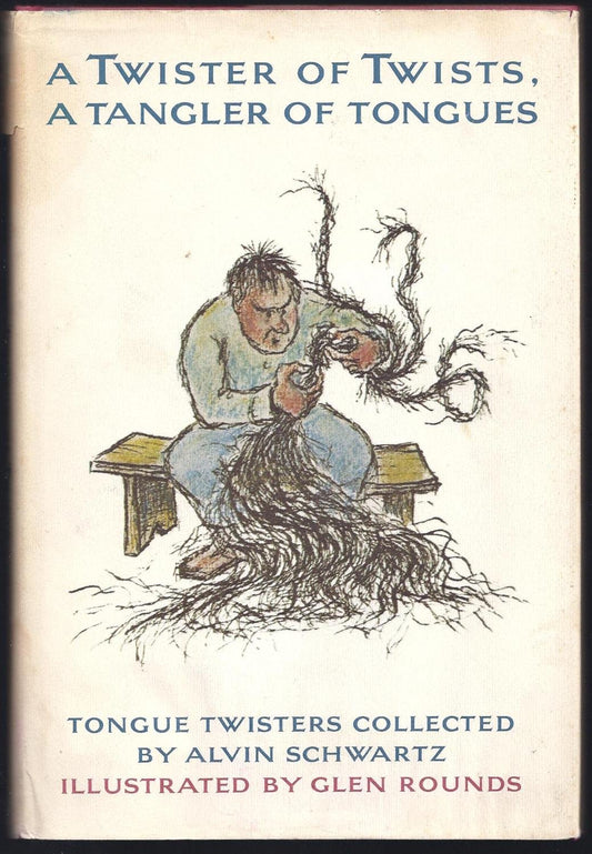 A Twister of Twists, a Tangler of Tongues: Tongue Twisters - 6493
