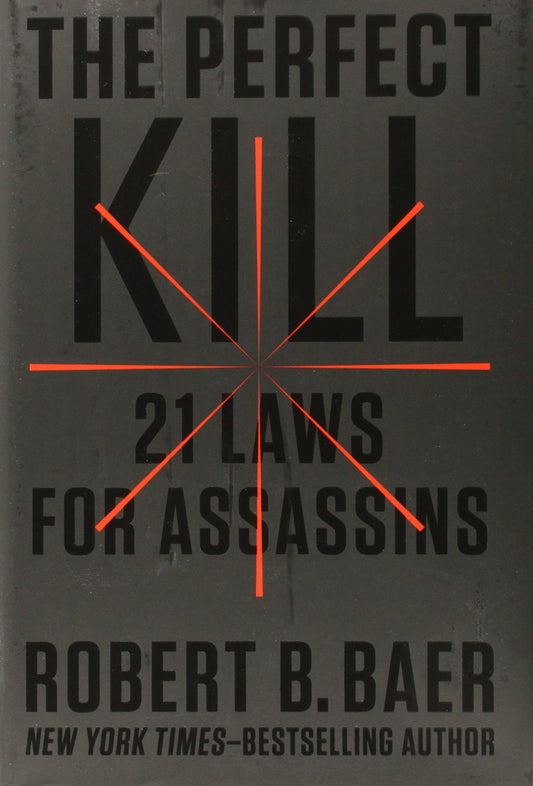 The Perfect Kill: 21 Laws for Assassins