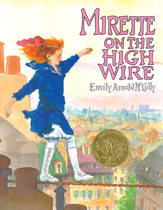 Mirette on the High Wire (CALDECOTT MEDAL BOOK) - 2684