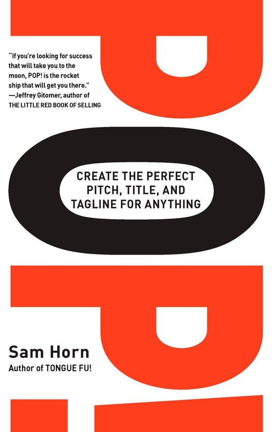 POP!: Create the Perfect Pitch, Title, and Tagline for Anything - 7895