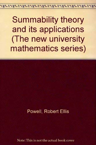 Summability theory and its applications (The New university mathematics series)