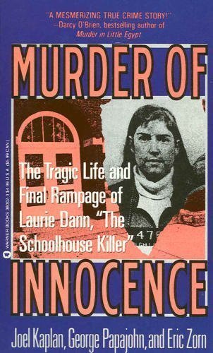 Murder of Innocence: The Tragic Life and Final Rampage of Laurie Dann, the Schoolhouse Killer - 8313