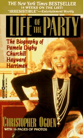 Life of the Party: The Biography of Pamela Digby Churchill Hayward Harriman - 9243
