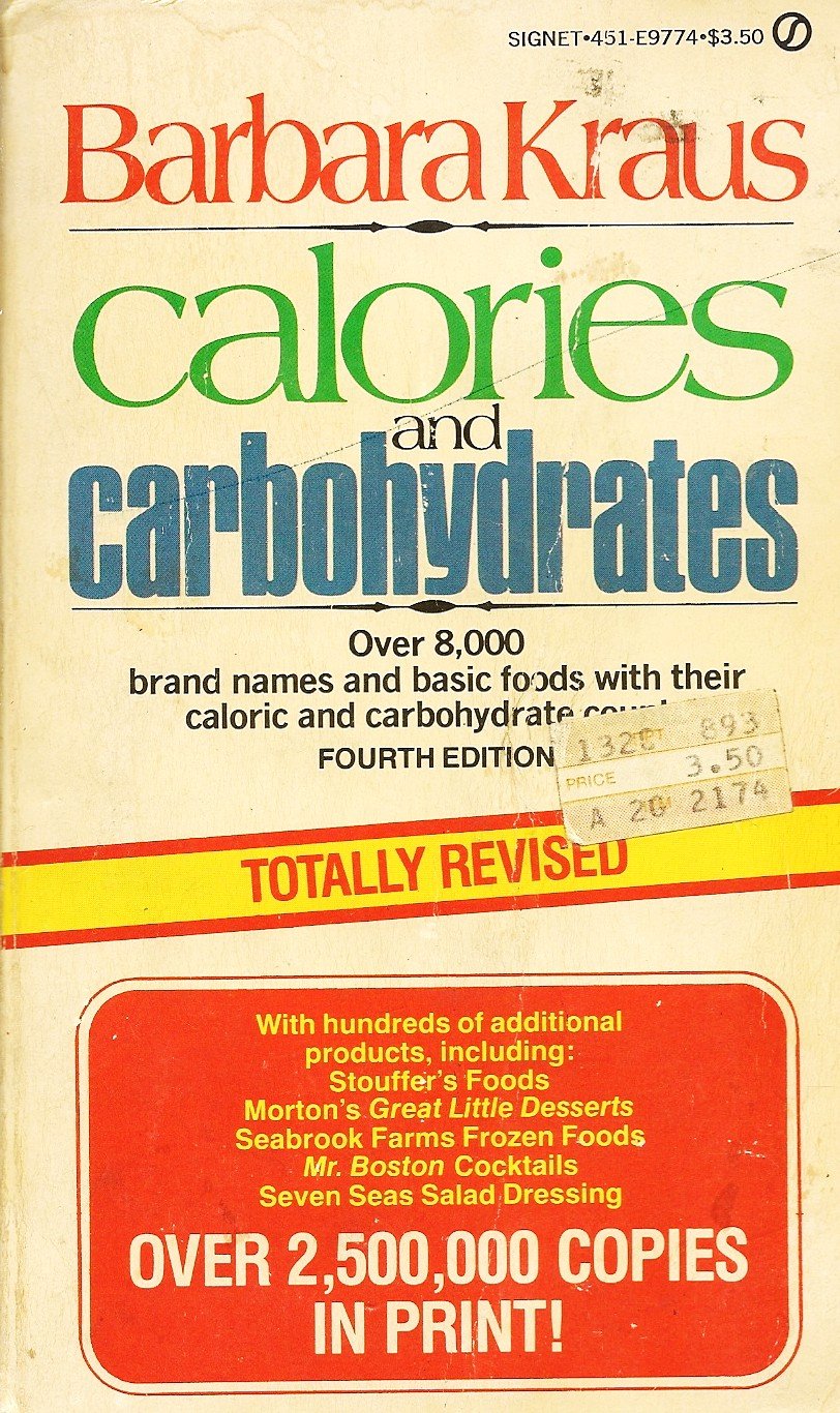 Calories and Carbohydrates: A Dictionary Listing of Over 8,000 Brand Names and Basic Foods