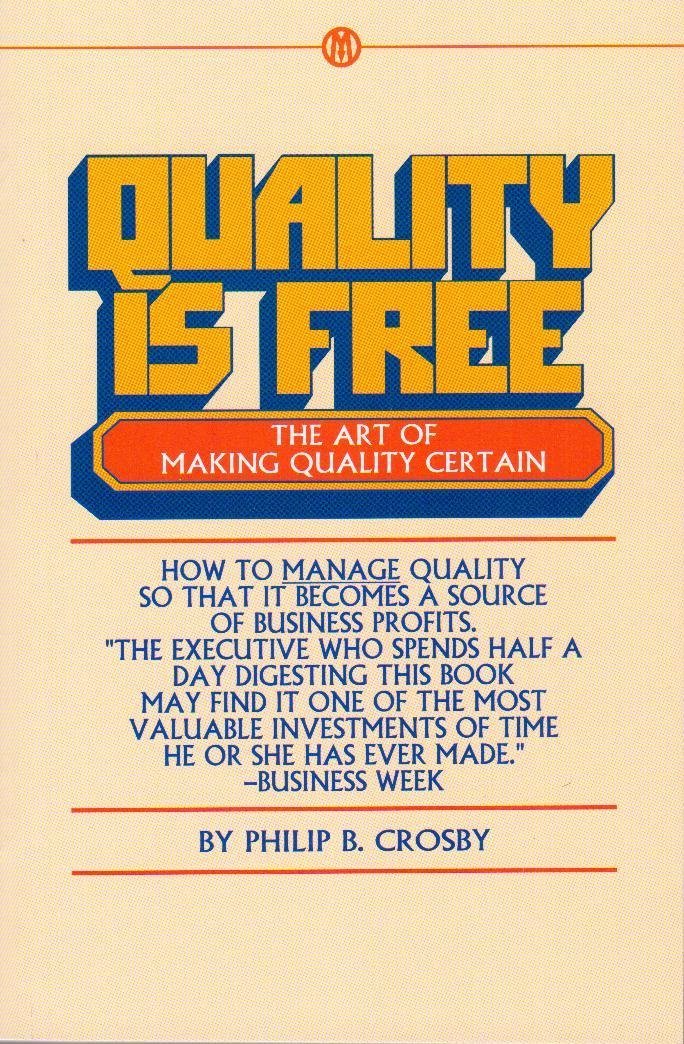 Quality Is Free: The Art of Making Quality Certain