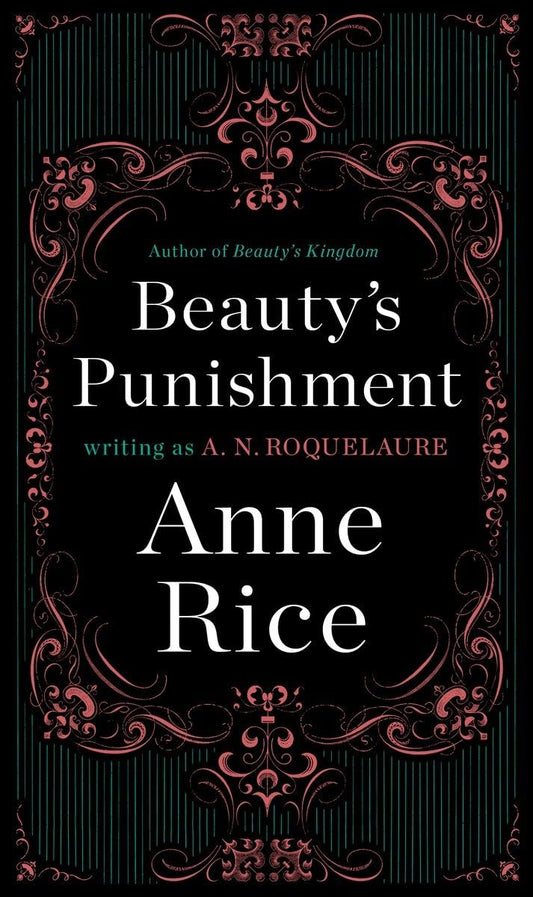 Beauty's Punishment: A Novel (A Sleeping Beauty Novel) - 6370