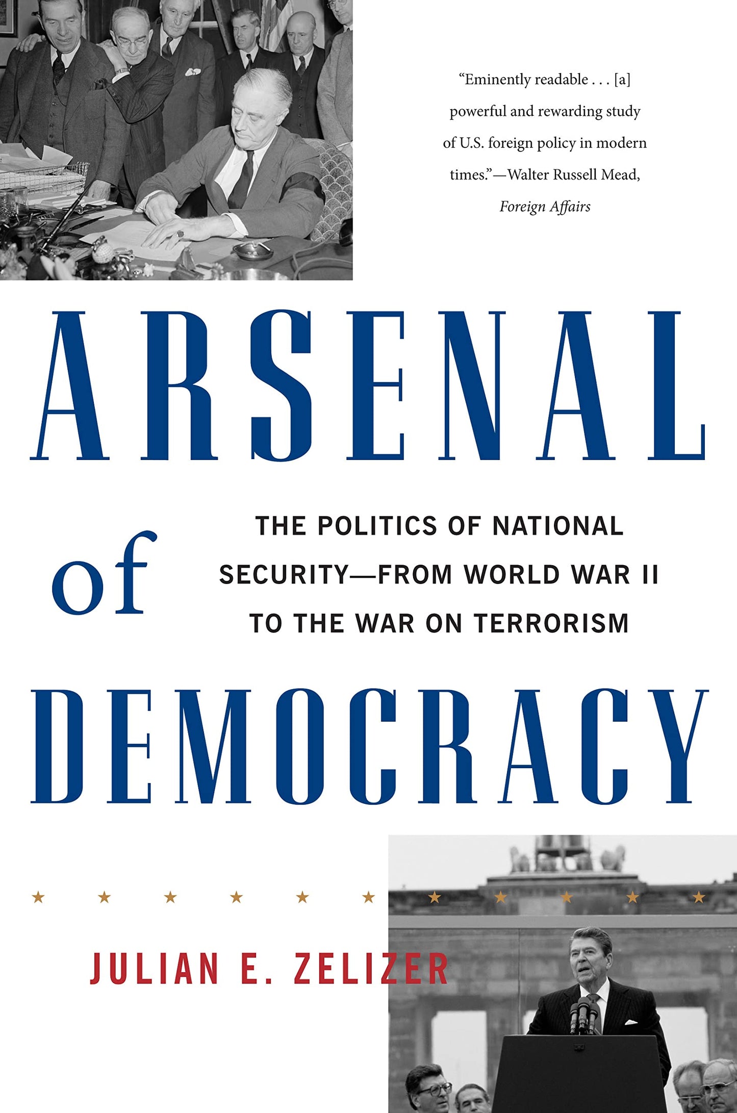 Arsenal of Democracy: The Politics of National Security - From World War II to the War on Terrorism - 9733