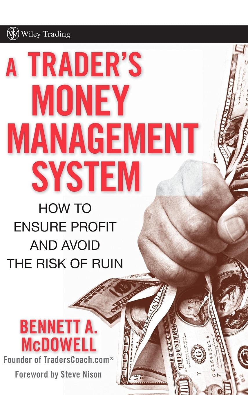 A Trader's Money Management System: How to Ensure Profit and Avoid the Risk of Ruin (Wiley Trading)